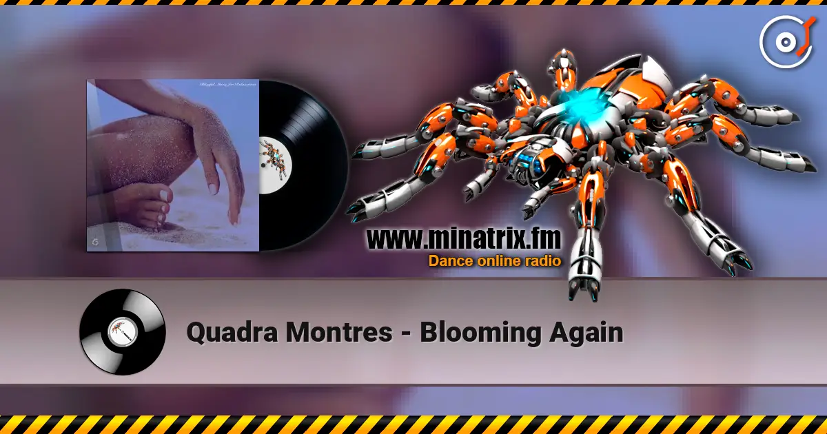 Quadra Montres - Blooming Again listen online in high quality | Minatrix.FM