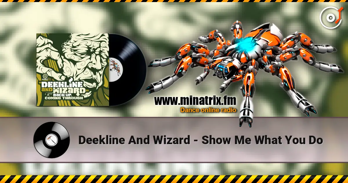 Deekline And Wizard - Show Me What You Do listen online in high quality | Minatrix.FM