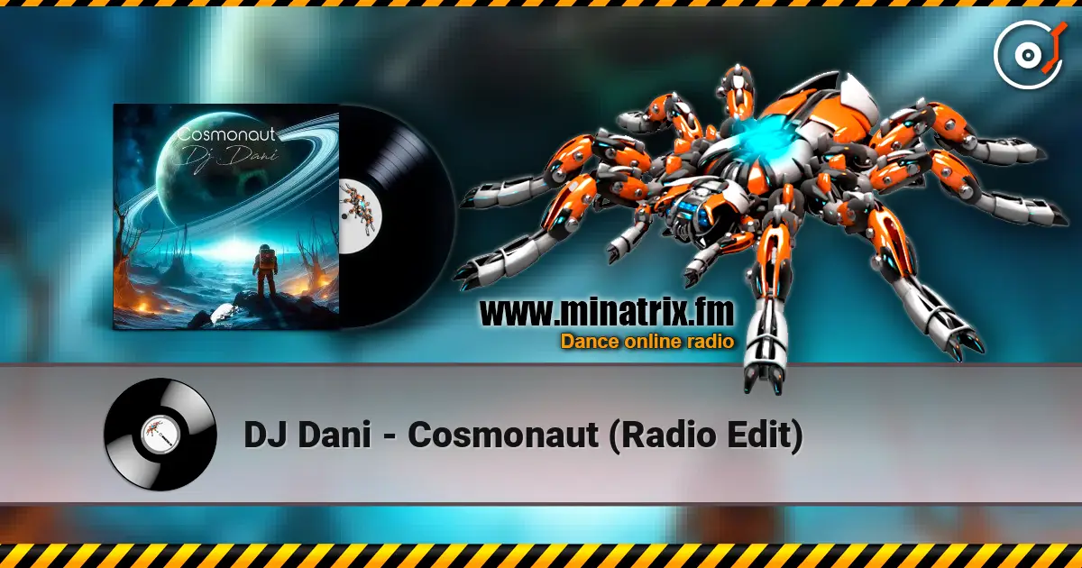 DJ Dani - Cosmonaut (Radio Edit) escuchar online en alta calidad | Minatrix.FM