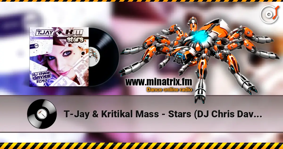 T-Jay & Kritikal Mass - Stars (DJ Chris Davies remix) escuchar online en alta calidad | Minatrix.FM