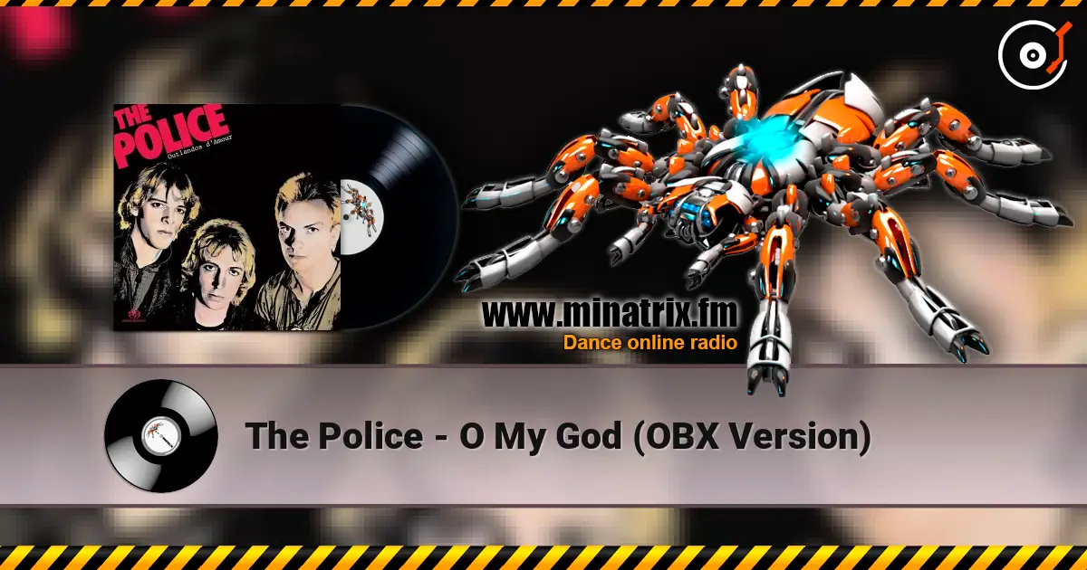 The Police - O My God (OBX Version) escuchar online en alta calidad | Minatrix.FM