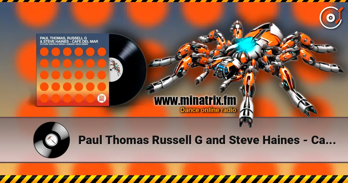 Paul Thomas Russell G and Steve Haines - Cafe Del Mar (Aneesh Gera remix) escuchar online en alta calidad | Minatrix.FM
