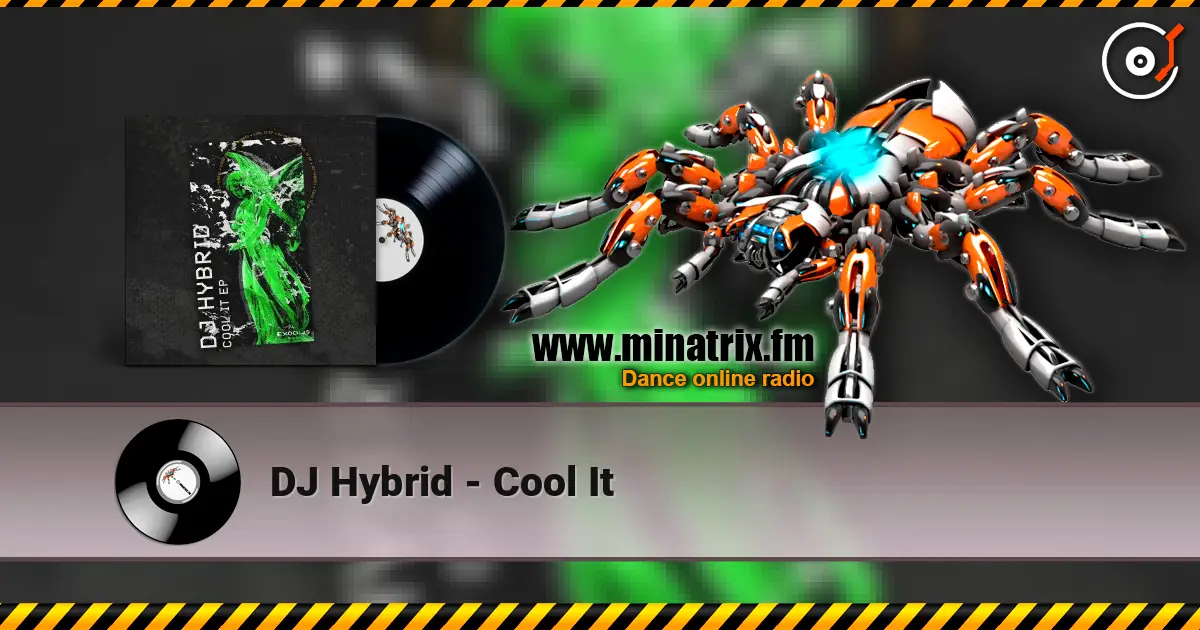 DJ Hybrid - Cool It слухати онлайн у високій якості | Minatrix.FM