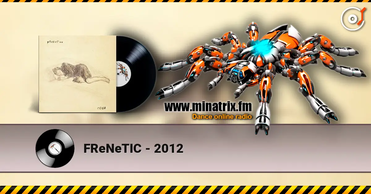 FReNeTIC - 2012 listen online in high quality | Minatrix.FM