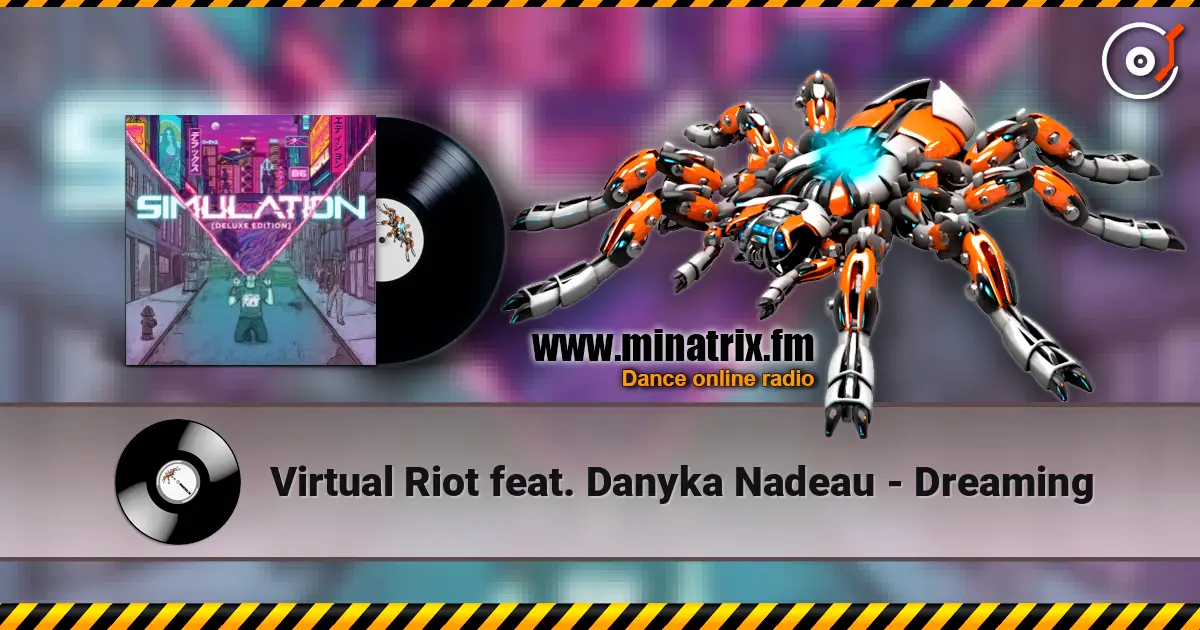 Virtual Riot feat. Danyka Nadeau - Dreaming escuchar online en alta calidad | Minatrix.FM