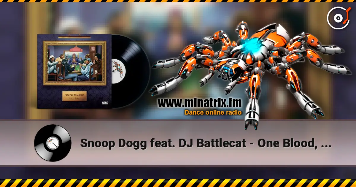 Snoop Dogg feat. DJ Battlecat - One Blood, One Cuzz escuchar online en alta calidad | Minatrix.FM