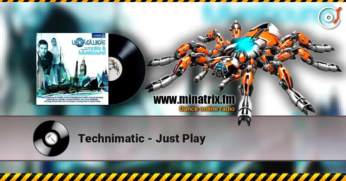 Technimatic - Just Play escuchar online en alta calidad | Minatrix.FM