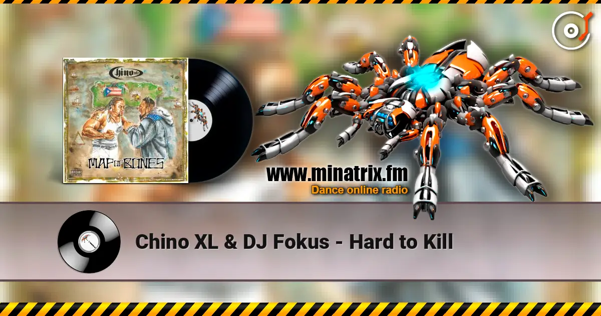 Chino XL & DJ Fokus - Hard to Kill escuchar online en alta calidad | Minatrix.FM