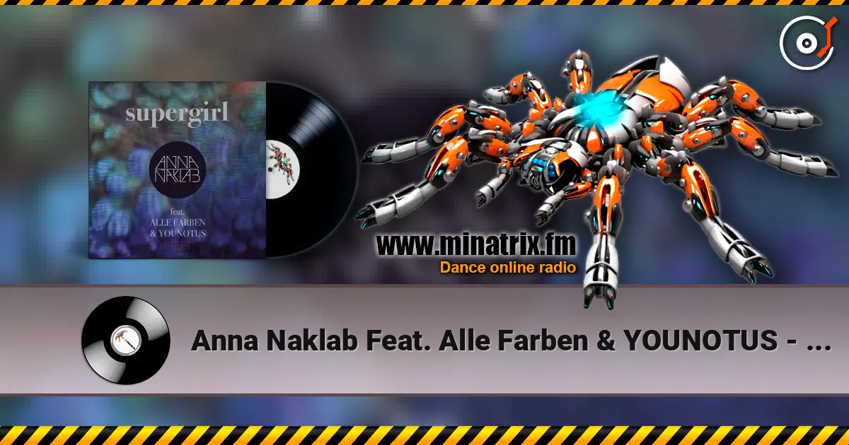 Anna Naklab Feat. Alle Farben & YOUNOTUS - Supergirl (Alle Farben Remix) escuchar online en alta calidad | Minatrix.FM