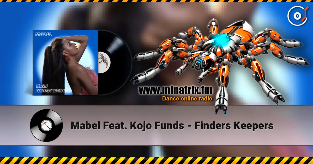 Mabel Feat. Kojo Funds - Finders Keepers escuchar online en alta calidad | Minatrix.FM