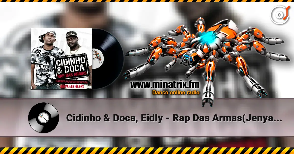Cidinho & Doca, Eidly - Rap Das Armas(Jenya Lee Blend) escuchar online en alta calidad | Minatrix.FM