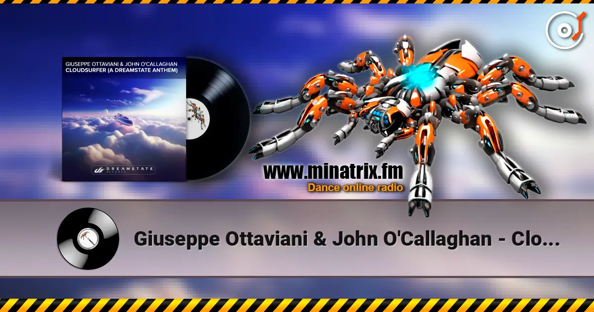 Giuseppe Ottaviani & John O'Callaghan - Cloudsurfer (A Dreamstate Anthem) escuchar online en alta calidad | Minatrix.FM