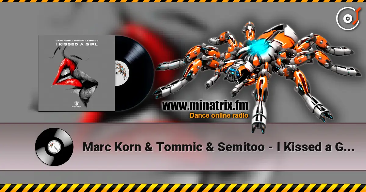 Marc Korn & Tommic & Semitoo - I Kissed a Girl escuchar online en alta calidad | Minatrix.FM