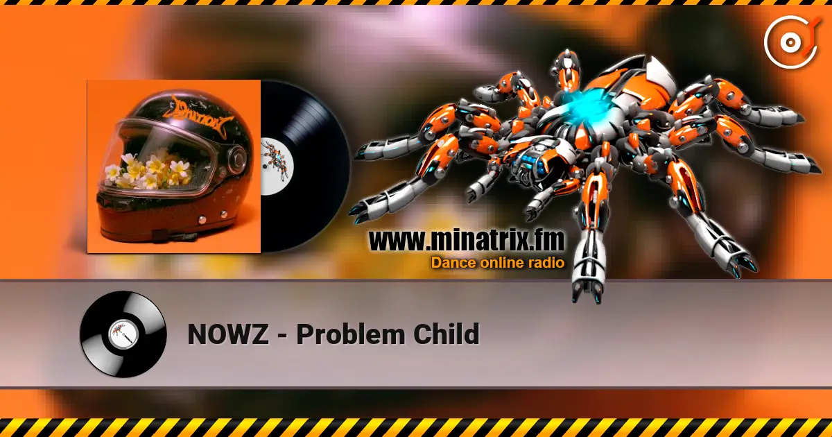 NOWZ - Problem Child escuchar online en alta calidad | Minatrix.FM