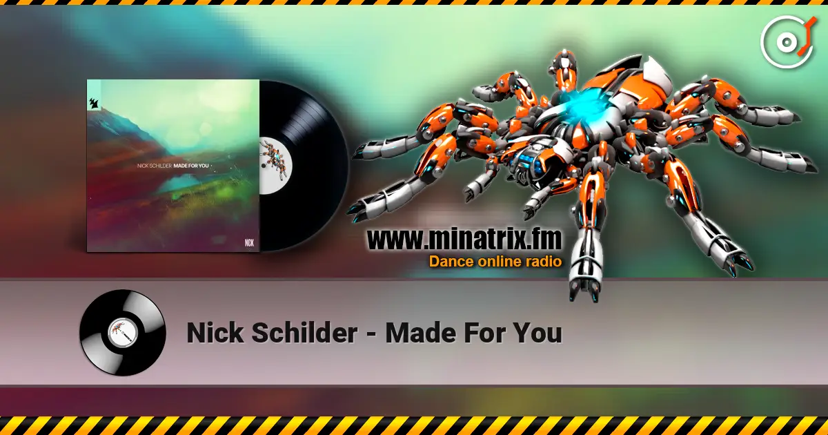 Nick Schilder - Made For You escuchar online en alta calidad | Minatrix.FM