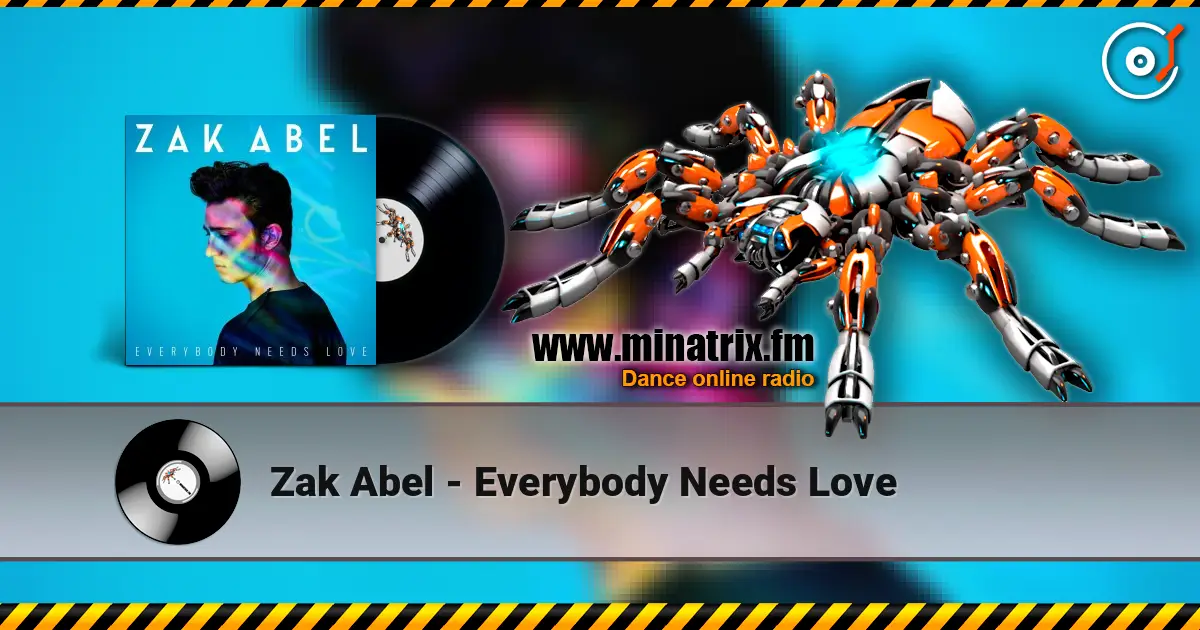 Zak Abel - Everybody Needs Love listen online in high quality | Minatrix.FM