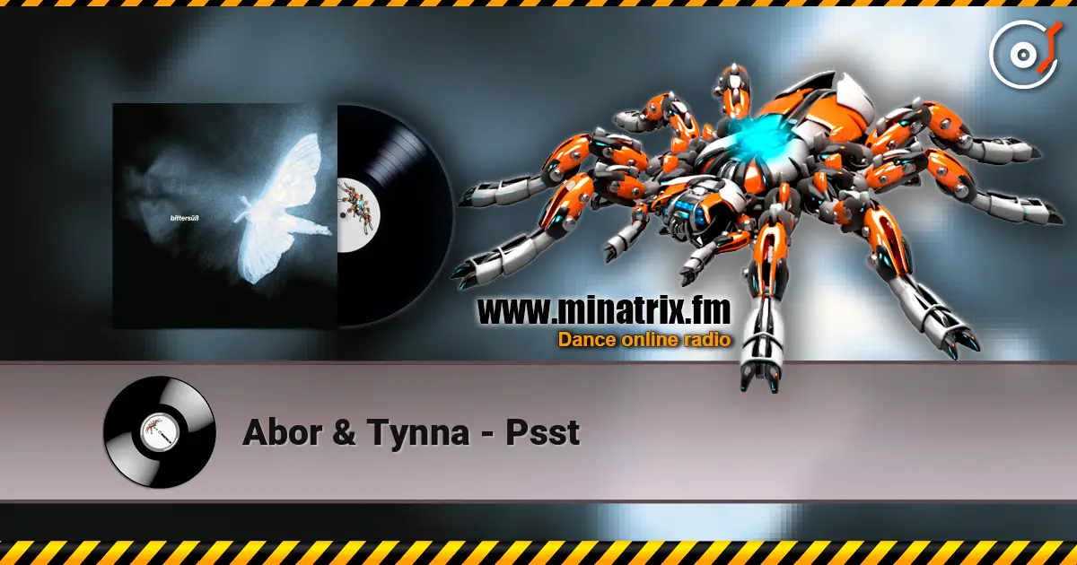Abor & Tynna - Psst escuchar online en alta calidad | Minatrix.FM