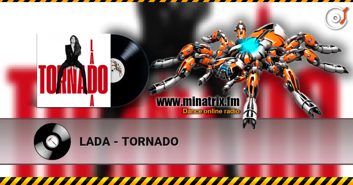 LADA - TORNADO escuchar online en alta calidad | Minatrix.FM