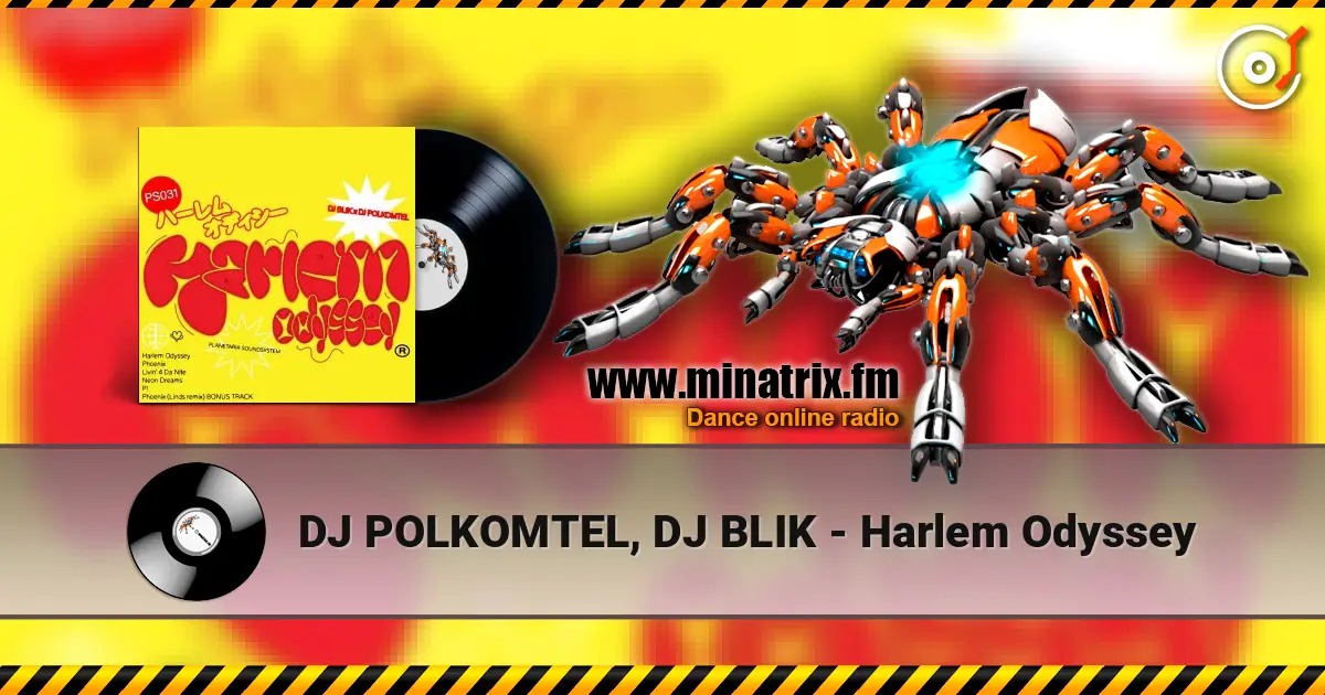 DJ POLKOMTEL, DJ BLIK - Harlem Odyssey listen online in high quality | Minatrix.FM