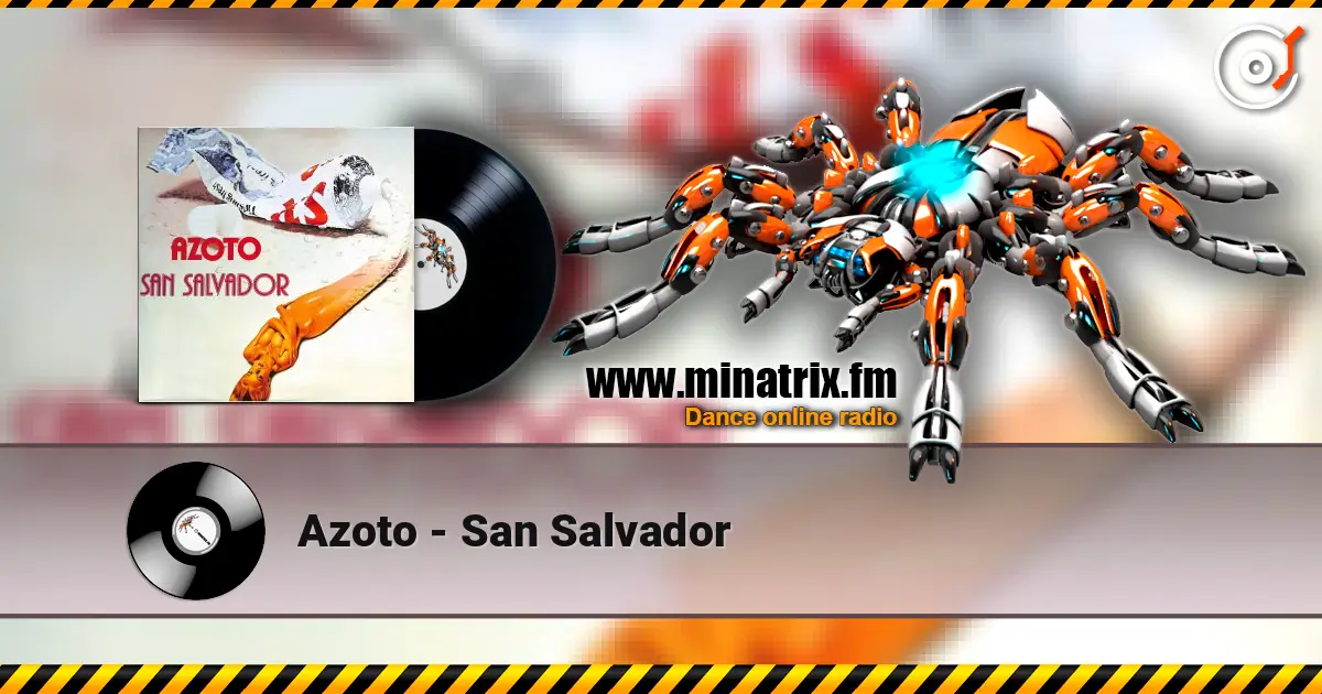 Azoto - San Salvador escuchar online en alta calidad | Minatrix.FM