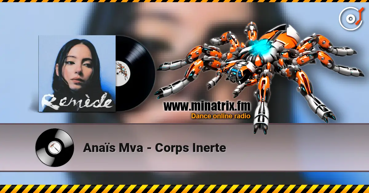 Anaïs Mva - Corps Inerte escuchar online en alta calidad | Minatrix.FM