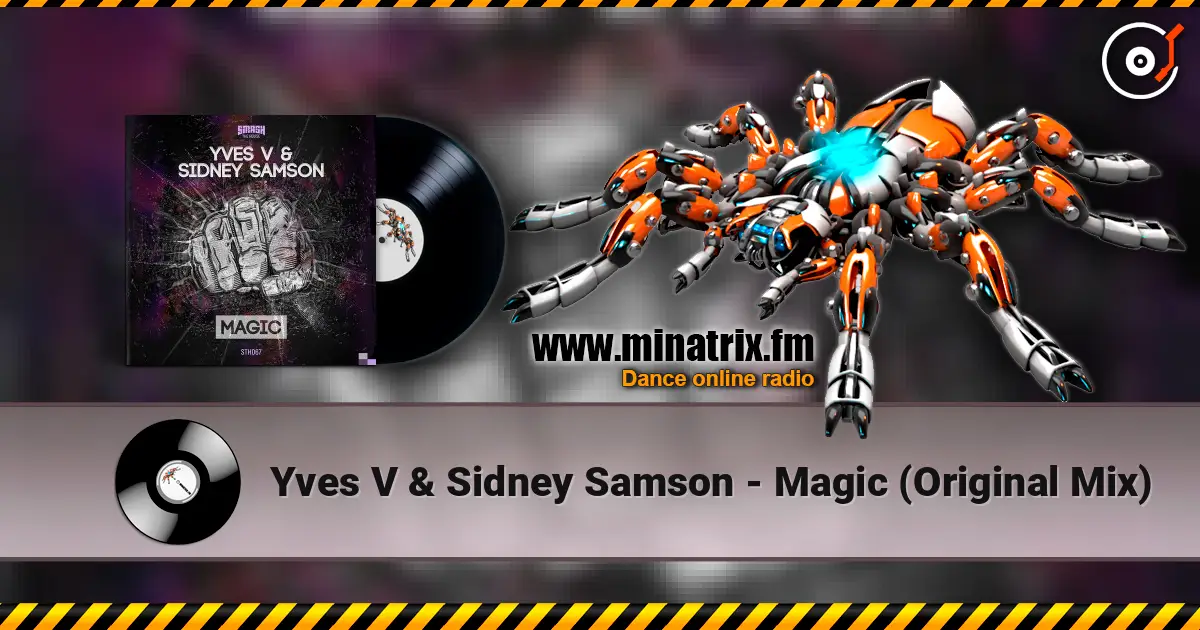 Yves V & Sidney Samson - Magic (Original Mix) listen online in high quality | Minatrix.FM