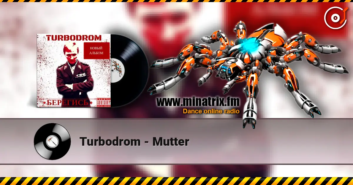 Turbodrom - Mutter escuchar online en alta calidad | Minatrix.FM