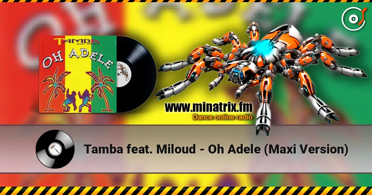 Tamba feat. Miloud - Oh Adele (Maxi Version) escuchar online en alta calidad | Minatrix.FM