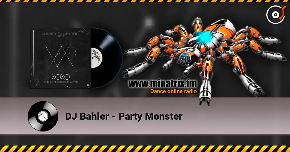 DJ Bahler - Party Monster escuchar online en alta calidad | Minatrix.FM