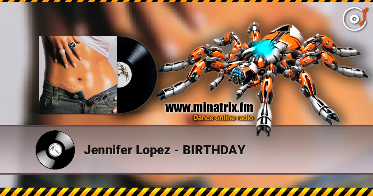 Jennifer Lopez - BIRTHDAY escuchar online en alta calidad | Minatrix.FM