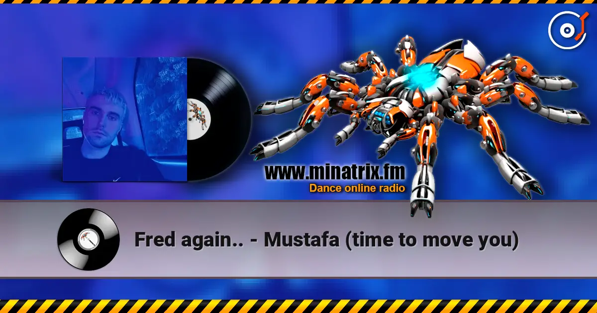 Fred again.. - Mustafa (time to move you) listen online in high quality | Minatrix.FM