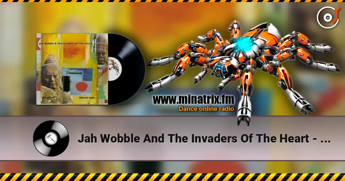 Jah Wobble And The Invaders Of The Heart - Lam Tang Way escuchar online en alta calidad | Minatrix.FM