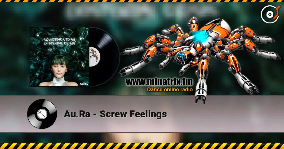 Au.Ra - Screw Feelings listen online in high quality | Minatrix.FM
