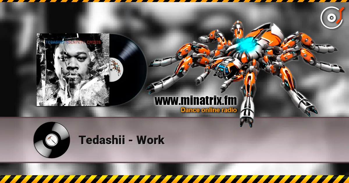 Tedashii - Work escuchar online en alta calidad | Minatrix.FM