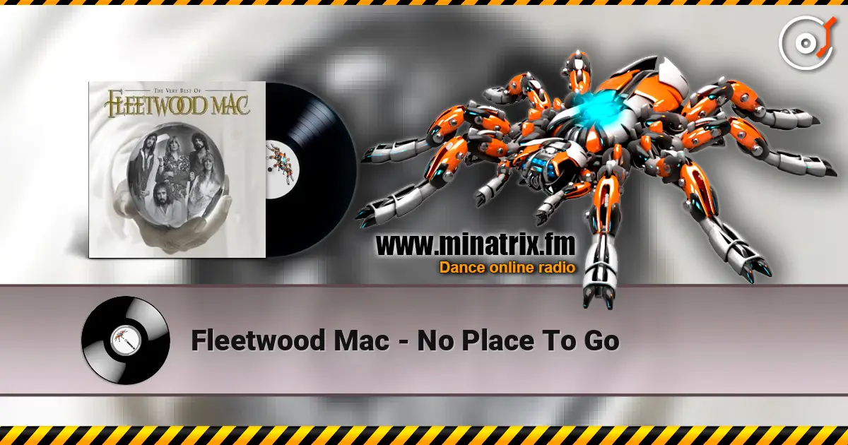 Fleetwood Mac - No Place To Go escuchar online en alta calidad | Minatrix.FM