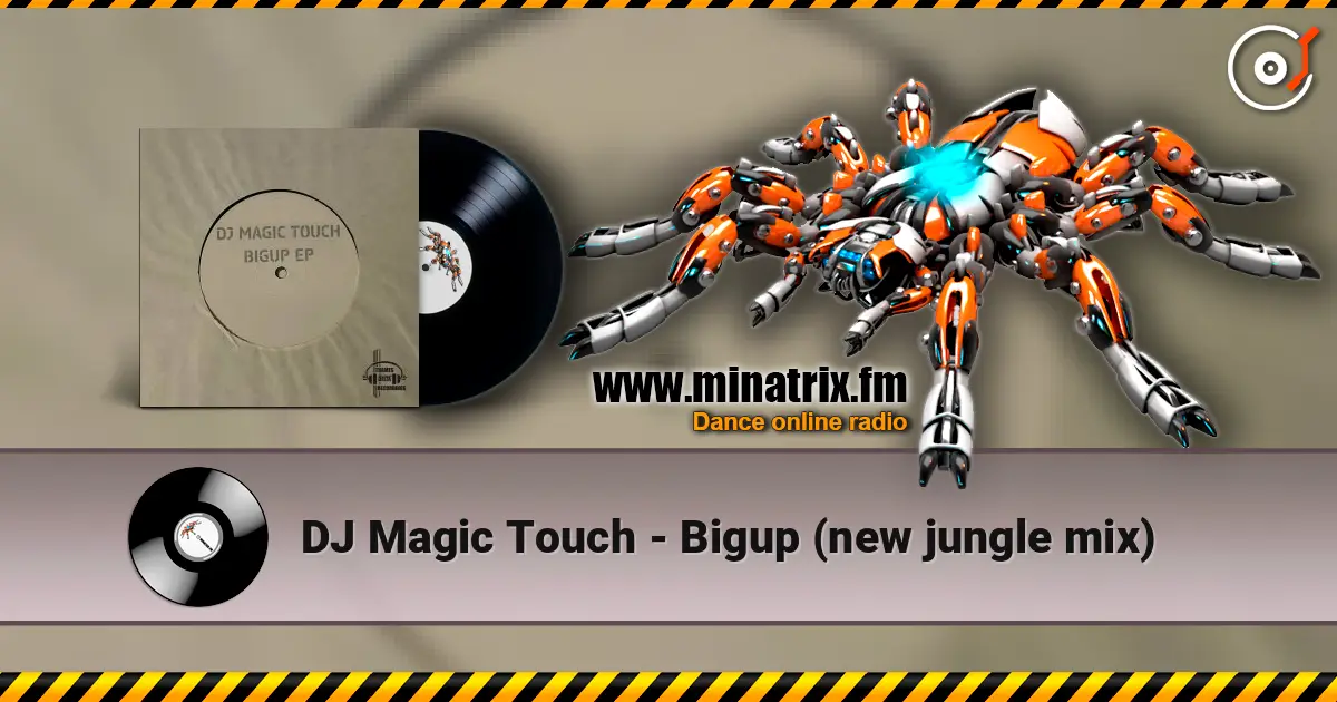 DJ Magic Touch - Bigup (new jungle mix) escuchar online en alta calidad | Minatrix.FM
