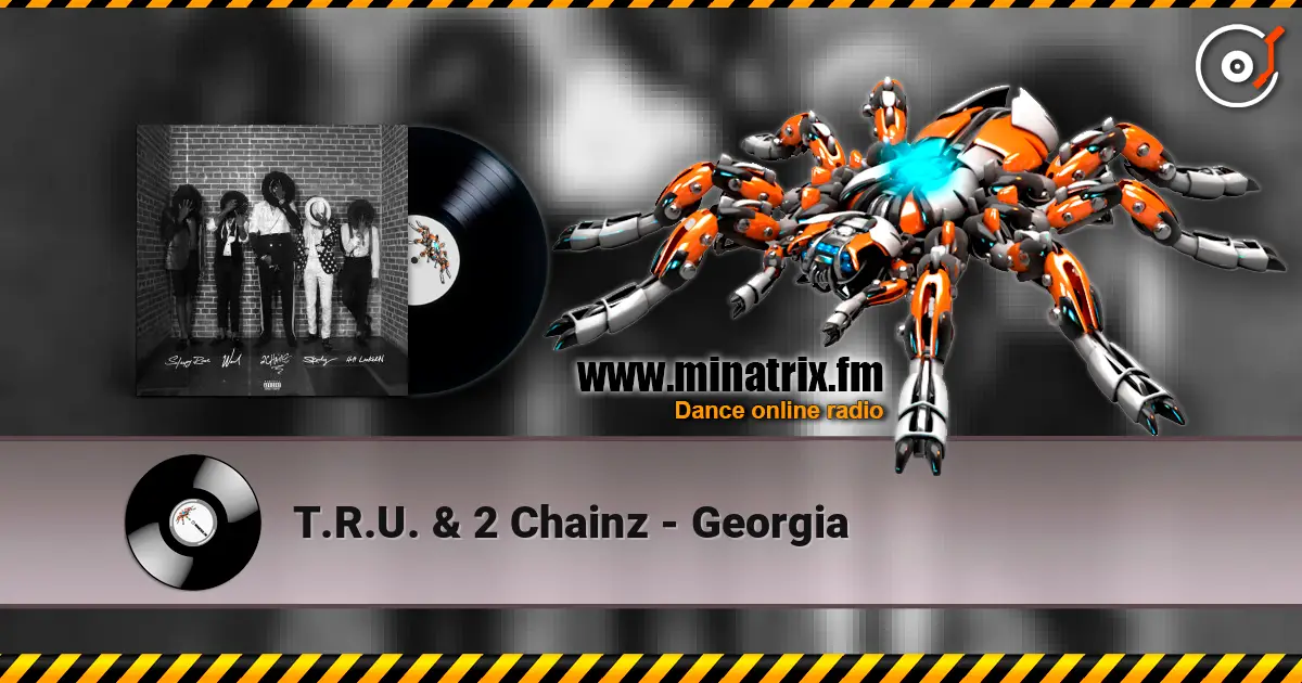 T.R.U. & 2 Chainz - Georgia escuchar online en alta calidad | Minatrix.FM