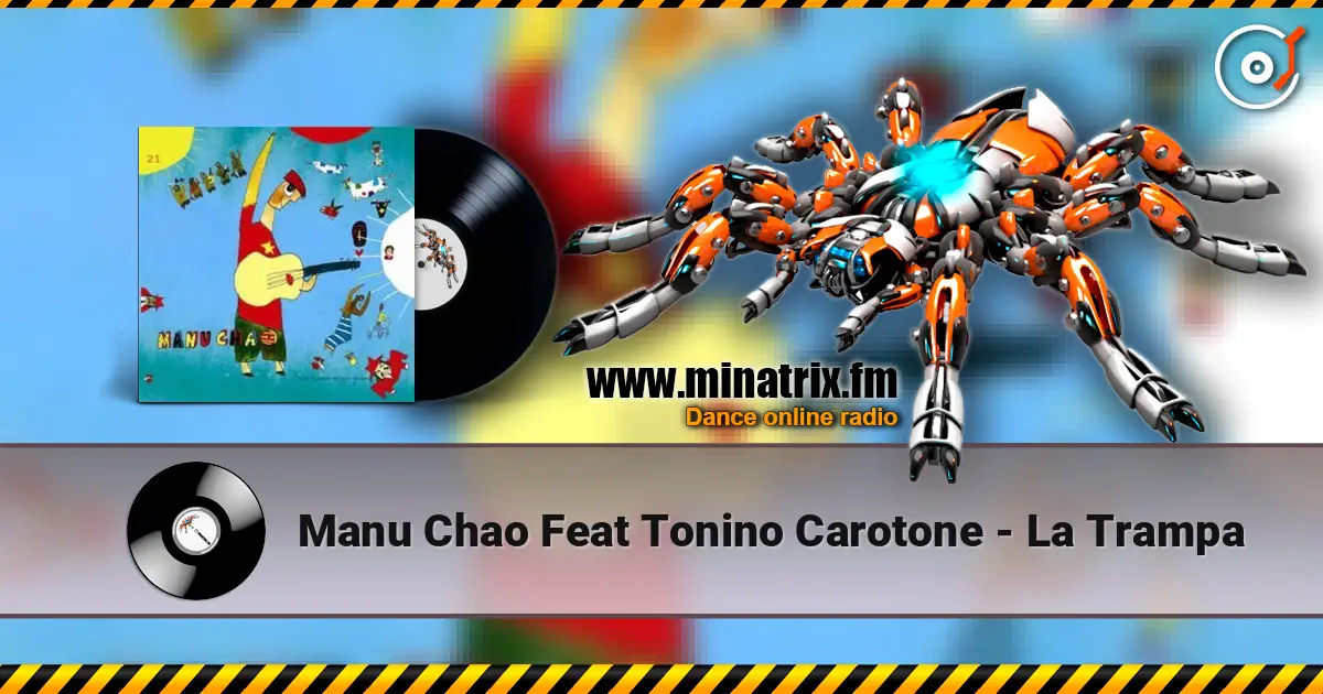 Manu Chao Feat Tonino Carotone - La Trampa escuchar online en alta calidad | Minatrix.FM