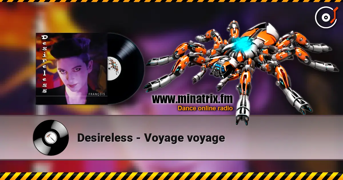 Desireless - Voyage voyage escuchar online en alta calidad | Minatrix.FM