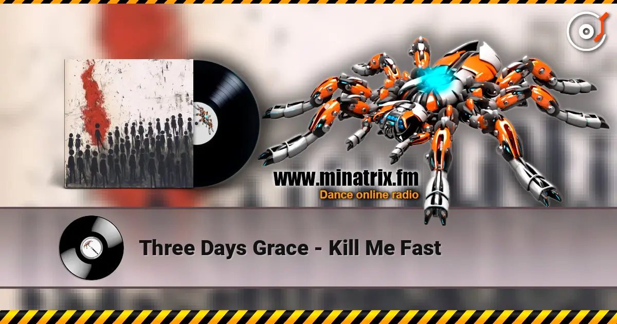 Three Days Grace - Kill Me Fast escuchar online en alta calidad | Minatrix.FM