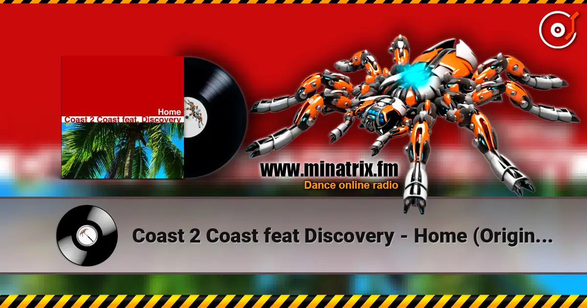 Coast 2 Coast feat Discovery - Home (Original Radio Edit) escuchar online en alta calidad | Minatrix.FM