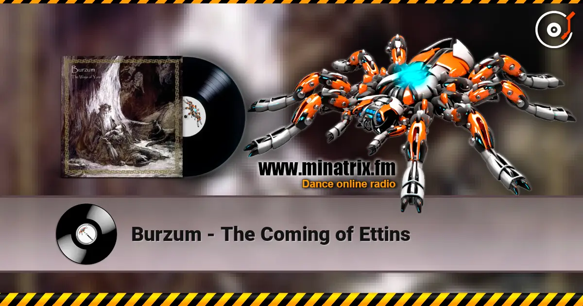 Burzum - The Coming of Ettins listen online in high quality | Minatrix.FM