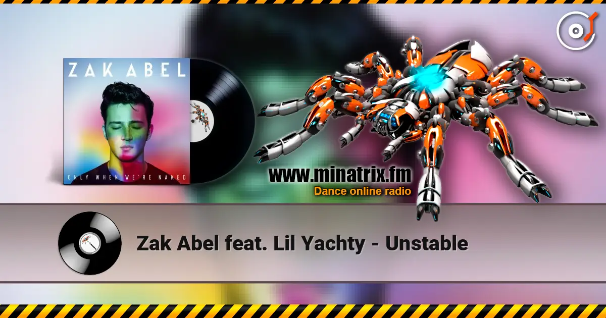 Zak Abel feat. Lil Yachty - Unstable escuchar online en alta calidad | Minatrix.FM