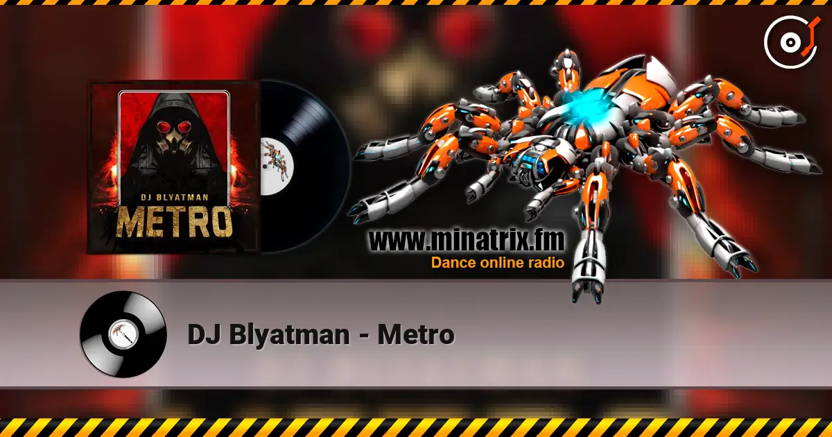 DJ Blyatman - Metro escuchar online en alta calidad | Minatrix.FM
