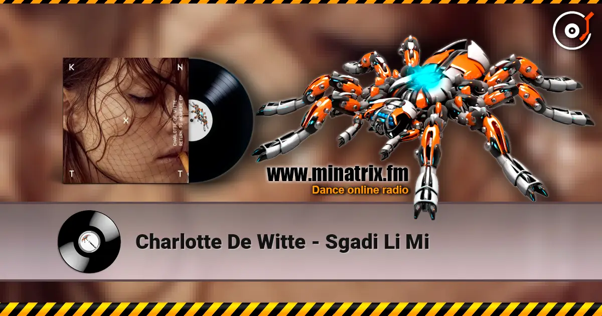 Charlotte De Witte - Sgadi Li Mi escuchar online en alta calidad | Minatrix.FM