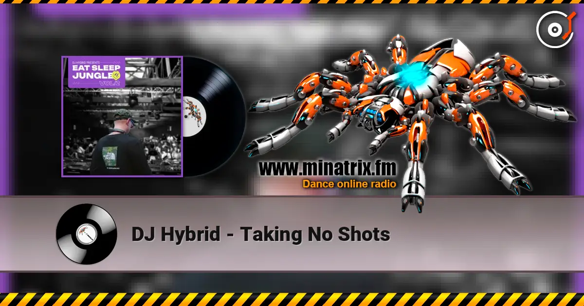 DJ Hybrid - Taking No Shots escuchar online en alta calidad | Minatrix.FM
