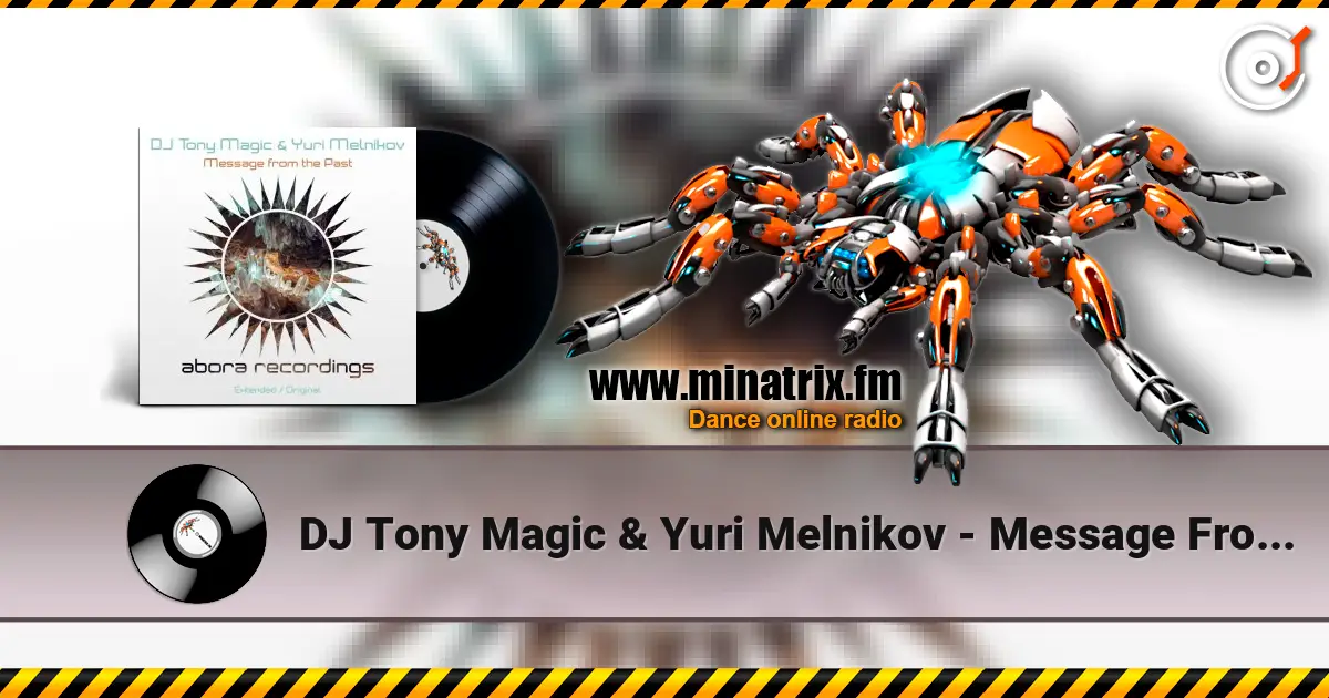 DJ Tony Magic & Yuri Melnikov - Message From The Past (Extended Mix) escuchar online en alta calidad | Minatrix.FM