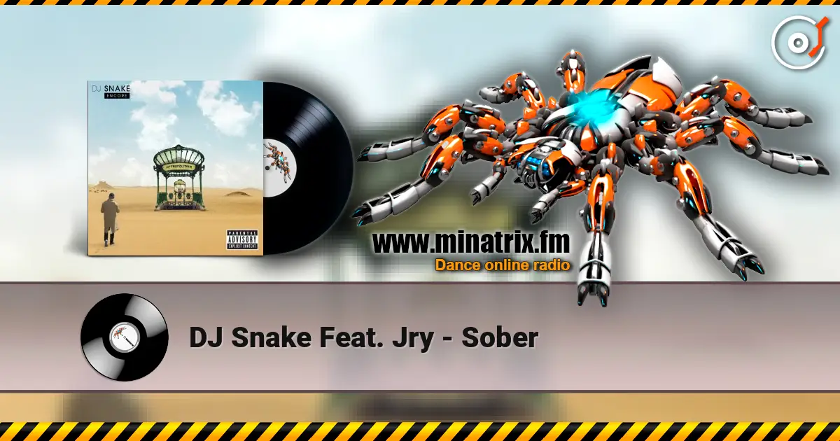 DJ Snake Feat. Jry - Sober escuchar online en alta calidad | Minatrix.FM