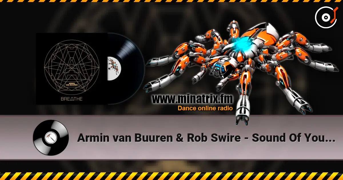 Armin van Buuren & Rob Swire - Sound Of You (Extended Mix) escuchar online en alta calidad | Minatrix.FM
