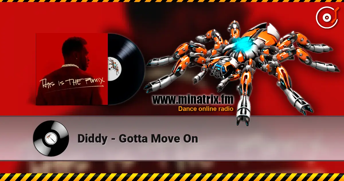 Diddy - Gotta Move On escuchar online en alta calidad | Minatrix.FM